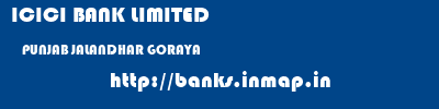 ICICI BANK LIMITED  PUNJAB JALANDHAR GORAYA   banks information 